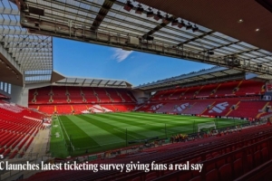 利物浦拟升级票务系统，正研究引入杯赛主场门票互换及忠诚度积分等新举措。